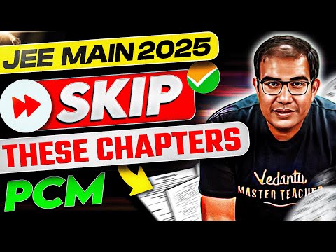 JEE Main 2025 | ❌Skip these Chapters | ✅High Priority Chapters to Crack JEE | Vinay Shur Sir