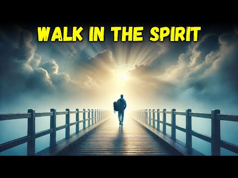 How to Walk in The Spirit (Every Christian Should KNOW This)