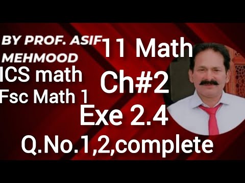 11Math|FSc part 1 Math|ICS part 1 Math|Ch 2|Exe 2.1|Q.No.1,2|Prof.Asif Mehmood