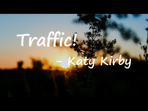 Katy Kirby – Traffic! Lyrics