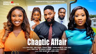 CHAOTIC AFFAIR - SONIA UCHE, CHINENYE NNEBE, JOHN EKANEM, NY ADDAE, CHISOM AGOAWUIKE  NIGERIAN MOVIE