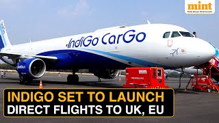 IndiGo To Begin Long-haul Flights To THESE European Cities From July After Deal With Norse Atlantic