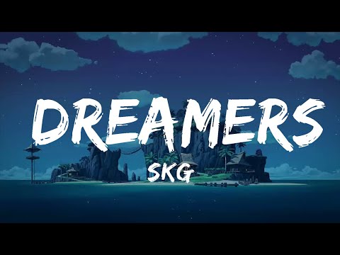 SKG - Dreamers (Lyrics) [7clouds Release]  | Music one for me