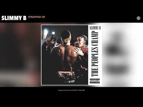 Slimmy B - Strapped Up (Official Audio)