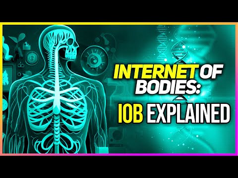 The Internet of Bodies: The Future of IoB & What It Means for YOU