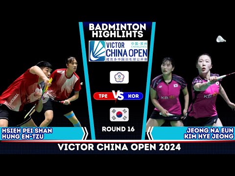 HSIEH Pei Shan/HUNG En Tzu (TPE) vs JEONG Na Eun/KIM Hye Jeong  (KOR) | China Open 2024 Badminton