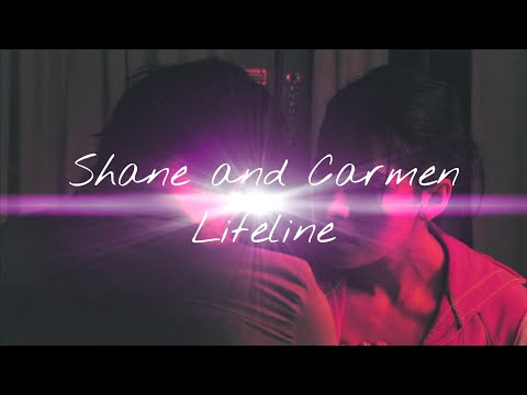 Shane and Carmen - Lifeline