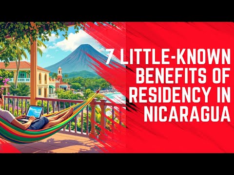 7 Little-Known Benefits of Residency (and Citizenship) in Nicaragua