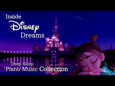 Disney Inside Dream Piano Music Collection for Deep Sleep and Soothing (No Mid-roll Ads)