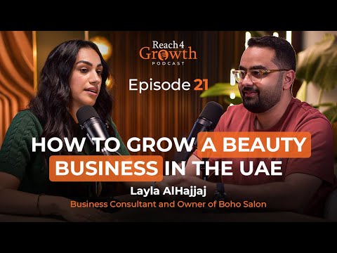 How to Grow a Beauty Business in the UAE | Reach 4 Growth Podcast Ep.21