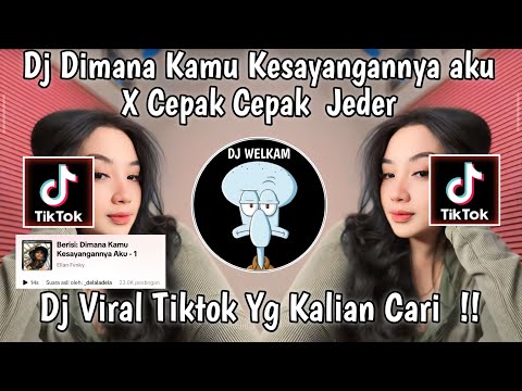 DJ DIMANA KAMU KESAYANGANNYA AKU X CEPAK CEPAK JEDER - STYLE BF177 | DJ VIRAL TIK TOK 2024 FYP !!