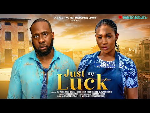 JUST MY LUCK - EBUBE NWAGBO, RAY EMODI, CHUCKS CHYKE, EBUBE NWAGURU latest 2024 nigerian movie