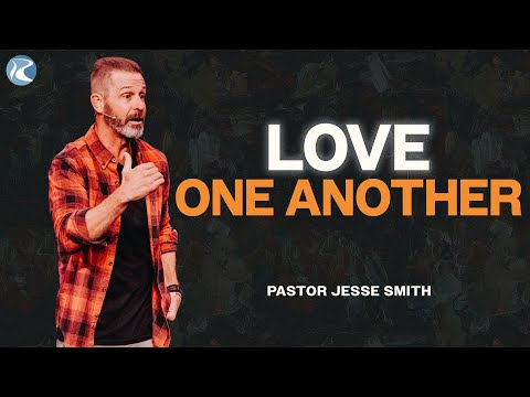 Love One Another | 1 John | Pastor Jesse Smith | River City Christian