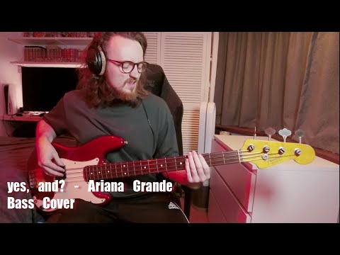 yes, and? - Ariana Grande (Bass Cover + TABS!)