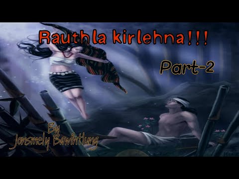 Rauthla kirlehna!!! | Phuba lakna | Ziaktu: Jonesmelly Boihtlung | Part-2