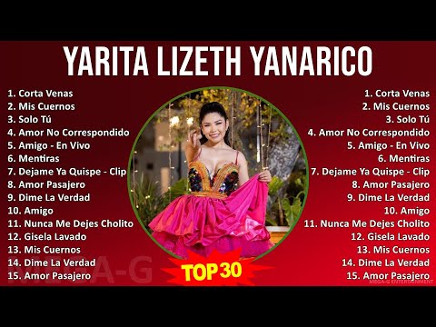 Y a r i t a L i z e t h Y a n a r i c o MIX Greatest Hits Playlist ~ Top Latin Music