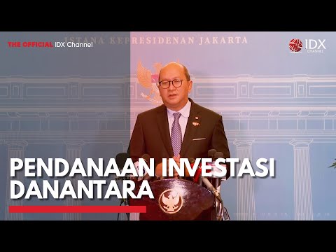 Pendanaan Investasi Danantara | IDX CHANNEL