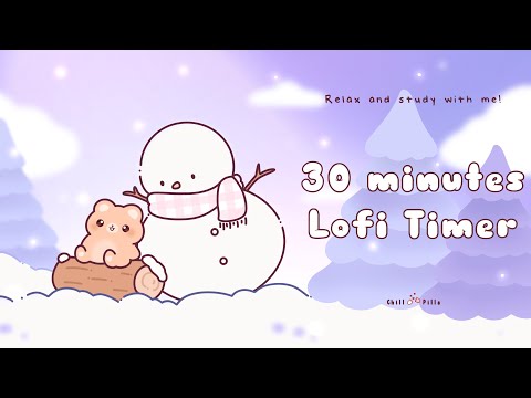 30 minutes - Relax & study with me Lofi | Chilly Bear #timer #30minutetimer #lofi #relaxing #calm