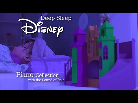 Disney Deep Sleep Piano Collection with Rain Sounds(No Mid-roll Ads)