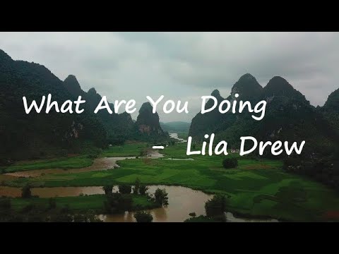 Lila Drew – What Are You Doing Lyrics