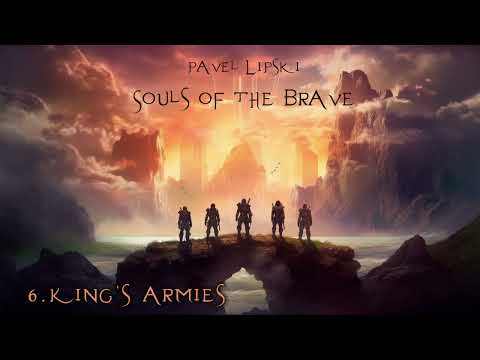 Pavel Lipski - King's Armies - Souls of the Brave (Official Audio)