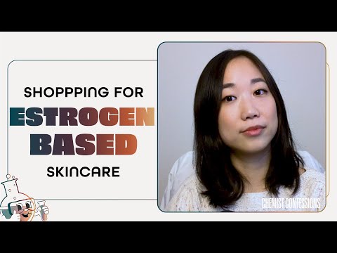 Shopping for estrogen-based skincare | Chemist Confessions Highlights