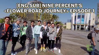 [ENG SUB] Nine Percent 《Flower Road Journey》: The First Stop (Episode 1) 🌸