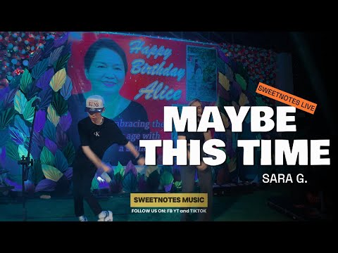 Maybe this time | Sarah G. - Sweetnotes Live @ Davao