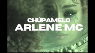 ARLENE MC - Chupamelo (Video Oficial)