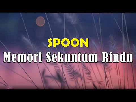 SPOON - Memori Sekuntum Rindu Lirik