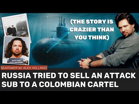 Russia tried to sell a SUBMARINE to a Colombian cartel