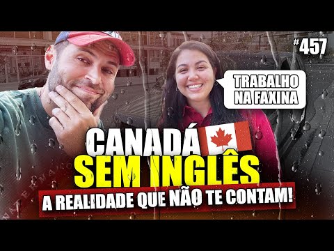 Canada Sem INGLÊS, a REAL! Como vencer os Perrengues? TRABALHANDO COM FAXINA #457