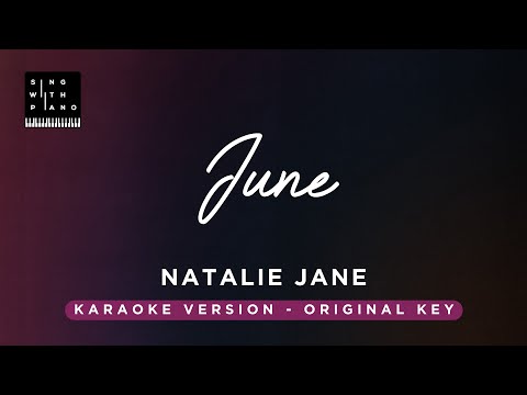 June - Natalie Jane (Original Key Karaoke) - Piano Instrumental Cover with Lyrics