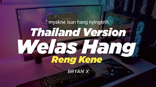 DJ WELAS HANG RENG KENE THAILAND STYLE x SLOW BASS " myakne isun hang nyingkrih " DJ FEBRI