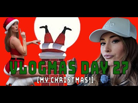 VLOGMAS DAY 27 (Christmas Day!)