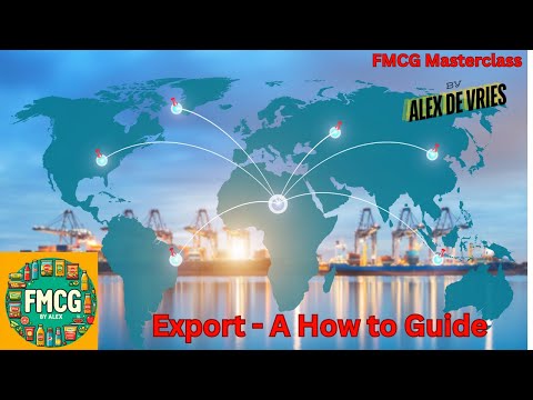 Export - A How To Guide (FMCG by Alex)