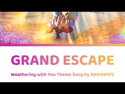 Grand Escape Lyrics by RADWIMPS ft. Toko Miura | Weathering with You 天気の子