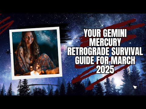 Your Gemini Mercury Retrograde Survival Guide for March 2025!