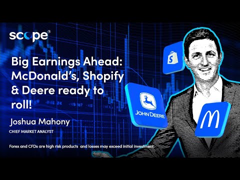 Big Earnings Ahead: McDonald’s, Shopify & Deere & Co ready to roll!