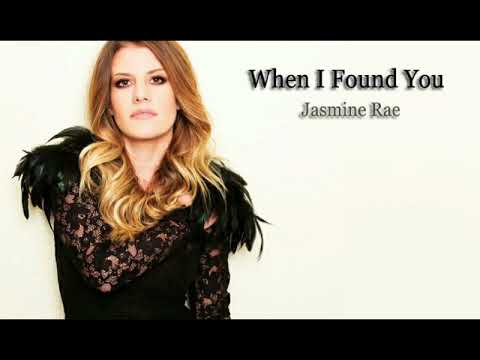 Jasmine Rae - When I Found You (Lyrics)