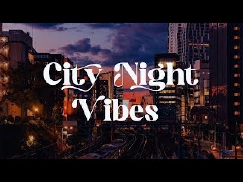 City Night Vibes 🌃 Relaxing Japanese Lofi Beats