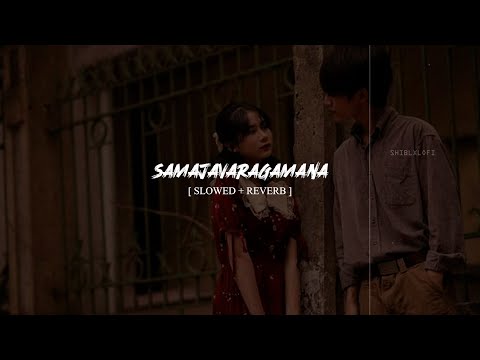 Samajavaragamana (Malayalam) | AnguVaikuntapurathu | Slowed Reverb | ShiblxLofi