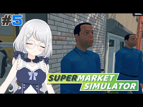 【Supermarket Simulator】#5 歯車として回っていたら20日間ぶりの配信【雫瑠璃/Vtuber】