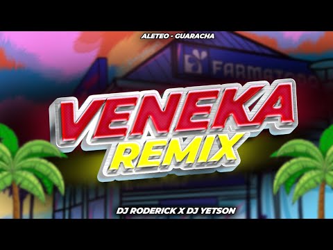 Veneka 🔥 Guaracha Remix - Dj Roderick x Dj Yetson (ALETEO GUARACHA ZAPATEO CHANGA)