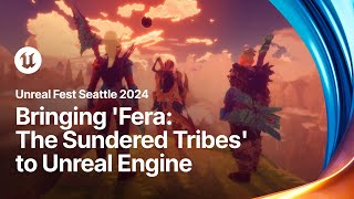 Bringing 'Fera: The Sundered Tribes' to Unreal Engine | Unreal Fest 2024