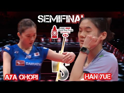 SEMIFINAL : AYA OHORI [JPN] VS HAN YUE [CHN] | bwf world tour finals 2024