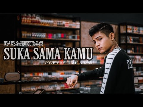 D’Bagindas - Suka Sama Kamu (Cover By Tuah Adzmi)