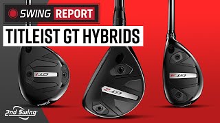 TITLEIST GT HYBRIDS | GT1, GT2, GT3 | The Swing Report