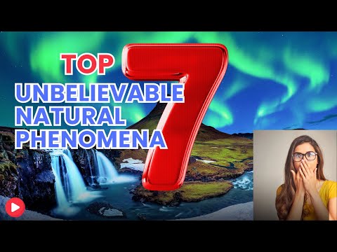 Top 7 bizarre natural phenomena hidden for centuries!