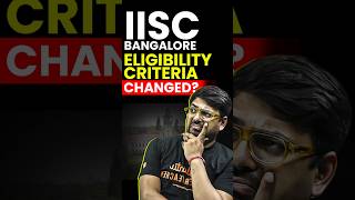 IISC Bangalore Eligibility Criteria Change? 🤔 #jee #jeemains #jeeadvanced #shorts #education #iit